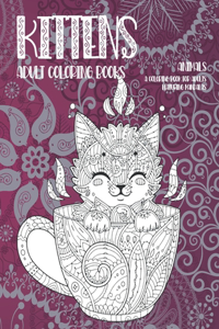 Adult Coloring Books - A Coloring Book for Adults Featuring Mandalas - Animals - Kittens