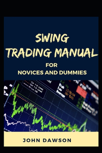 Swing Trading Manual For Novices And Dummies