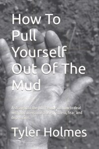 How To Pull Yourself Out Of The Mud