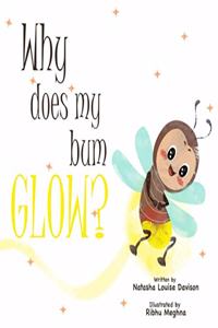 Why does my bum glow?