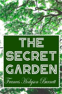 THE SECRET GARDEN Frances Hodgson Burnett