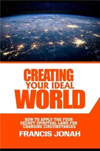 Creating Your Ideal World