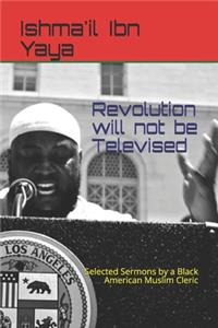 Revolution will not be Televised