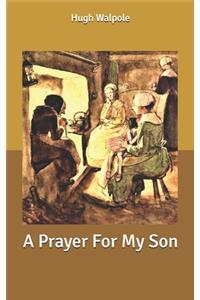 A Prayer For My Son