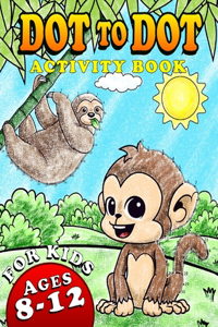 Dot To Dot Activity Book For Kids Ages 8-12