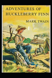 The Adventures of Huckleberry Finn Illustrated