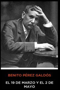 Benito Pérez Galdós - El 19 de Marzo y el 2 de Mayo