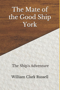 The Mate of the Good Ship York