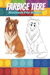 FARBIGE TIERE - Malbuch Für Kinder