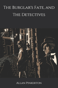 The Burglar's Fate, and The Detectives