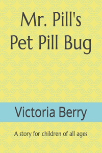 Mr. Pill's Pet Pill Bug