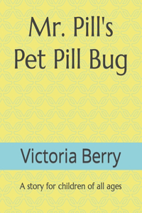Mr. Pill's Pet Pill Bug