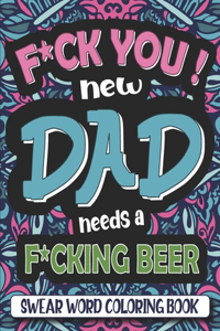 F*ck You ! Dad needs a f*cking beer