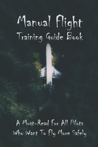 Manual Flight Training Guide Book