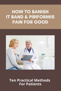 How To Banish IT Band & Piriformis Pain For Good