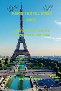 Paris Travel Guide Book 2023