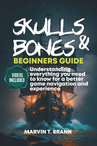 Skull and Bones Beginner's guide