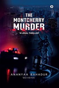 The Montcherry Murder : A Legal Thriller