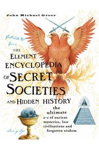 The Element Encyclopedia of Secret Societies and Hidden History