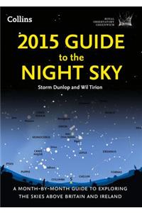 2015 Guide to the Night Sky: A Month-By-Month Guide to Exploring the Skies Above Britain and Ireland