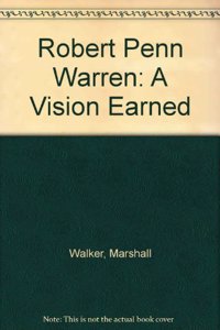 Robert Penn Warren, a Vision Earned