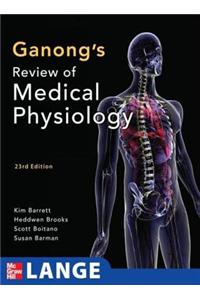Ganong's Review of Medical Physiology