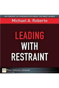 Leading with Restraint