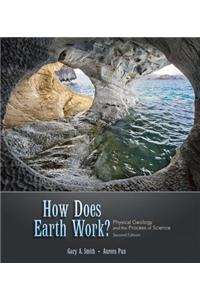 How Does Earth Work? Physical Geology and the Process of Science