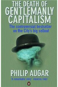 The Death of Gentlemanly Capitalism
