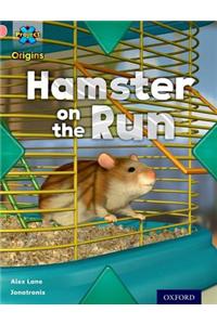 Project X Origins: Pink Book Band, Oxford Level 1+: My Home: Hamster on the Run