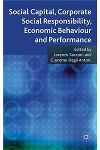 Social Capital, Corporate Social Responsibility, Economic Behaviour and Performance