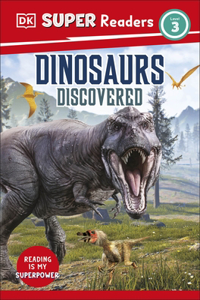 DK Super Readers Level 3 Dinosaurs Discovered