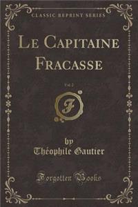 Le Capitaine Fracasse, Vol. 2 (Classic Reprint)