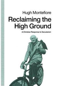 Reclaiming the High Ground: A Christian Response to Secularism