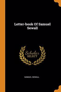 Letter-book Of Samuel Sewall