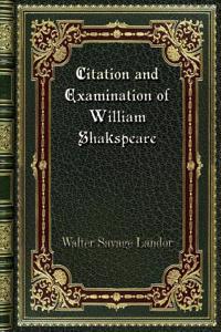 Citation and Examination of William Shakspeare