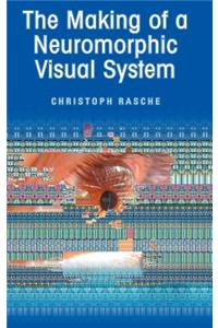 Making of a Neuromorphic Visual System