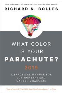 What Color Is Your Parachute? 2019: A Practical Manual for Job-Hunters and Career-Changers