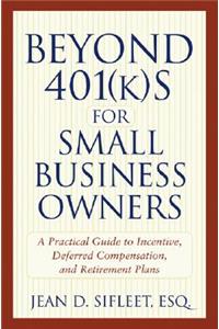 Beyond 401(k)S for Small Business Owners