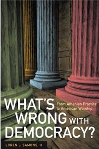 What's Wrong with Democracy?