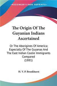 The Origin Of The Guyanian Indians Ascertained