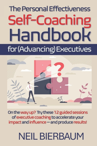 Personal Effectiveness Self-Coaching Handbook for Executives