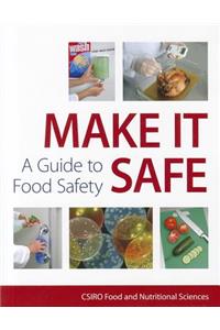 Make it Safe! A Guide to Food Safety