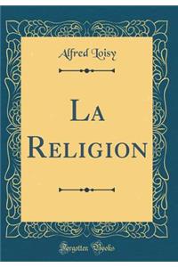 La Religion (Classic Reprint)
