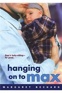 Hanging on to Max