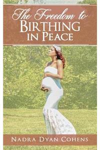 The Freedom to Birthing in Peace