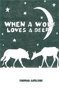 When A Wolf Loves A Deer