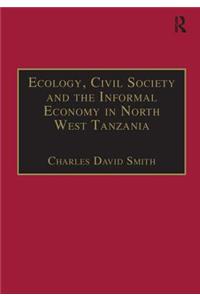 Ecology, Civil Society and the Informal Economy in North West Tanzania