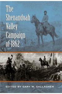 The Shenandoah Valley Campaign of 1862