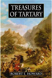 Robert E. Howard's Treasures Of Tartary